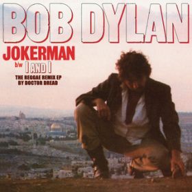 Jokerman (Reggae Remix by Doctor Dread) / Bob Dylan
