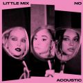 Little Mix̋/VO - No (Acoustic Version)