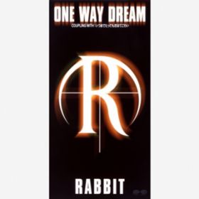 ONE WAY DREAM / RABBIT