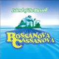 Ao - Island of the Blessed / BOSSANOVA CASSANOVA