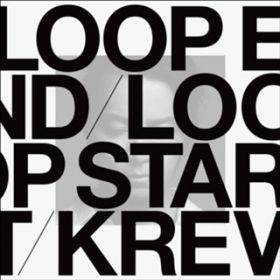 LOOP END ^ LOOP START (InstD) / KREVA