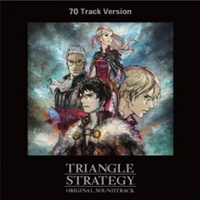 Ao - TRIANGLE STRATEGY ORIGINAL SOUNDTRACK (70 Track Version) / Z 