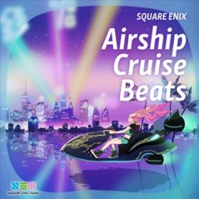 oɃm(Airship Cruise Beats Version) /  \