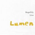 Ao - Regallily Live "Lumen" / [K[