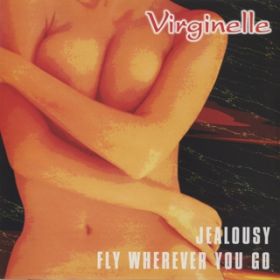 Ao - FLY WHEREVER YOU GO ^ JEALOUSY (Original ABEATC 12" master) / VIRGINELLE