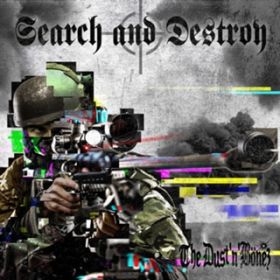 Ao - Search and Destroy / The DUST'N'BONEZ