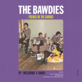 Ao - FREAKS IN THE GARAGE - EP / THE BAWDIES