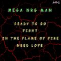 MEGA NRG MAN̋/VO - IN THE FLAME OF FIRE (Extended Mix)