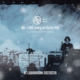 Ao - LIVE story of Suite #19 AT LIQUIDROOM 20220226 / AA=