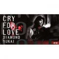 Ao - CRY FOR LOVE / DIAMONDYUKAI