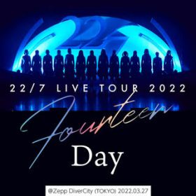 ĂȂ 22/7 LIVE TOUR 2022u14v-Day- Zepp DiverCity (TOKYO) 2022.03.27 / 22/7