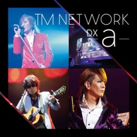 Ao - LIVE HISTORIA DX ` a selection ` / TM NETWORK