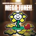 UNDERTALE MEGA JUKE REMIXuMEGA JUKE!!v (Remix)