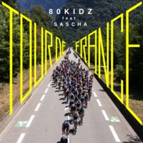 TOUR DE FRANCE (feat. Sascha) [Club Version] / 80KIDZ