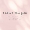 I can't tell you (featD av䍹)