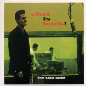 Ao - Chet Is Back! / Chet Baker