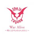 War Alive`ɂ͂ԂꂩԂɁ`