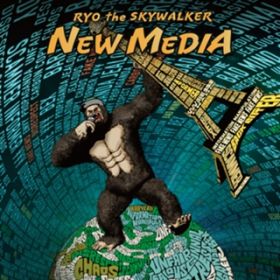 NEW MEDIA / RYO the SKYWALKER