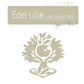 Edel Lilie(Last Bullet MIX) / (CV:ԔЂ)&䖲(CV:ċg䂤)&Vt(CV:ʉ)&(CV:OcD)