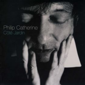 Cote Jardin / PHILIP CATHERINE