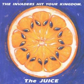 Ao - THE INVADERS HIT YOUR KINGDOMD / The JUICE