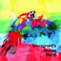 Ao - Immigrant's Bossa Band / Immigrant's Bossa Band