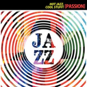 Ao - Hot Jazz, Cool Stuff! [Passion]`AcăN[ȃWYW` / Various Artists