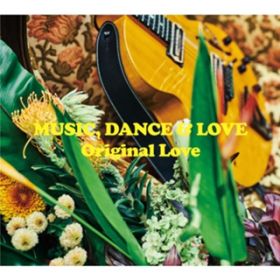 Ao - MUSIC, DANCE  LOVE / Original Love