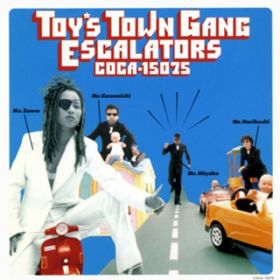 Ao - Toy's Town Gang / Escalators