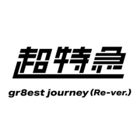 gr8est journey (Re-verD) / }
