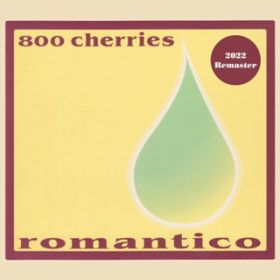 romantico(Remastered) / 800 cherries