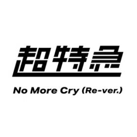 No More Cry (Re-verD) / }