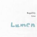 Ao - Regallily Live "Lumen 2" / [K[