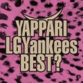 Ao - YAPPARI LGYankees BEST? / LGYankees