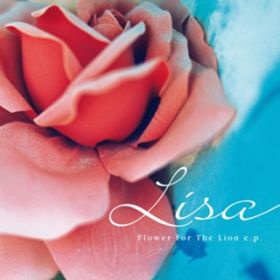 Ao - Flower For The Lion eDpD `Peace in Love` / LISA