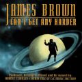 James Brown̋/VO - Can't Get Any Harder (Alternative Brown Radio Groove)
