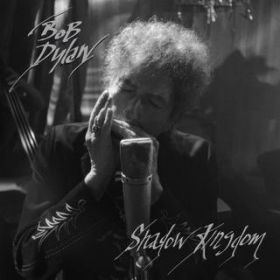Ao - Shadow Kingdom / Bob Dylan