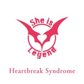 Heartbreak Syndrome / She is Legend