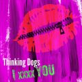 Thinking Dogs̋/VO - I xxxx YOU (Instrumental)