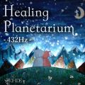 Healing Planetarium -432Hz-
