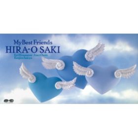 My Best Friends / HIRA-O SAKI