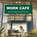 Ao - WORK CAFE "Music For Studying, Concentration and Work" / JAZZ PARADISE