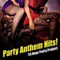 Ao - Party Anthem Hits ! / 24 Hour Party Project