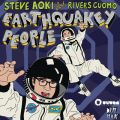 Steve Aoki̋/VO - Earthquakey People feat. Rivers Cuomo