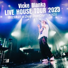 Great Squall Vicke Blanka LIVE HOUSE TOUR 2023 (2023D7D31 at Zepp DiverCity(TOKYO)) / rbPuJ