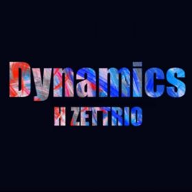 Dynamics / H ZETTRIO