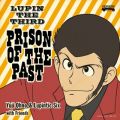 LUPIN THE THIRD `PRISON OF THE PAST`