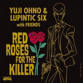 Ao - RED ROSES FOR THE KILLER / Yuji Ohno  Lupintic Six^Y