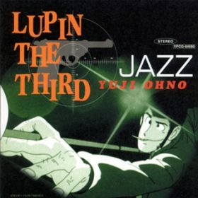 Ao - LUPIN THE THIRD JAZZ / YUJI OHNO TRIO^Y