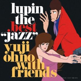Ao - LUPIN THE BEST "JAZZh / Yuji Ohno with Friends^Y